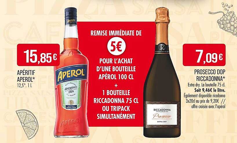 Remise immédiate de 5€ pour l'achat d'une bouteille Apérol 100 cl + 1 bouteille Riccadonna 75 cl ou tripack simultanément
