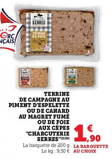 Terrine de campagne au piment d'Espelette ou de canard au magret fumé ou de foie aux cèpes "Charcuterie Serrés"