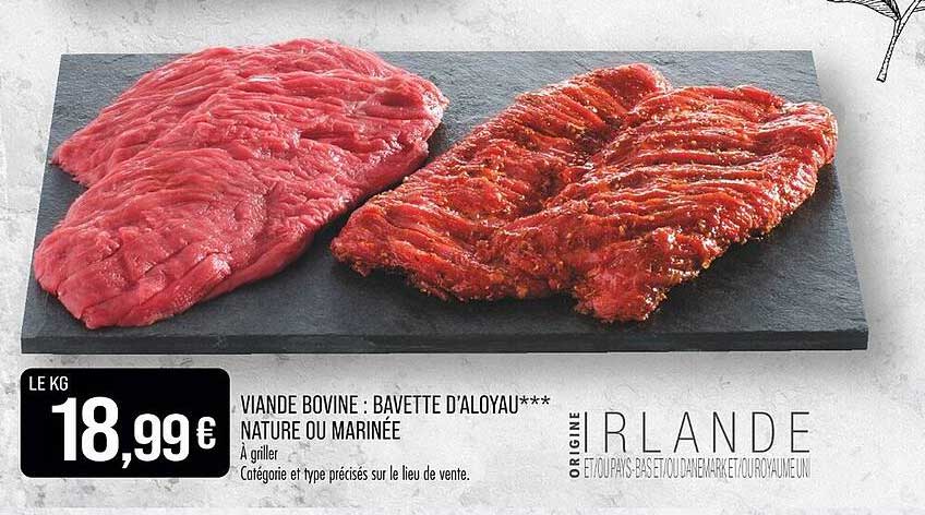 VIANDE BOVINE : Bavette d'Aloyau*** Nature ou Marinée