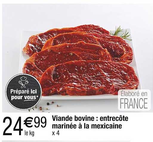 Viande bovine : entrecôte marinée à la mexicaine x 4