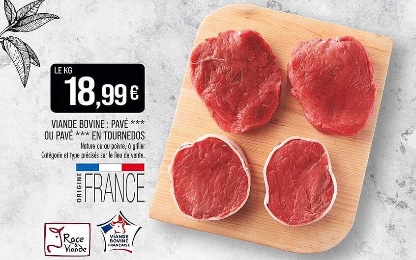 VIANDE BOVINE : PAVÉ *** OU PAVÉ *** EN TOURNEDOS