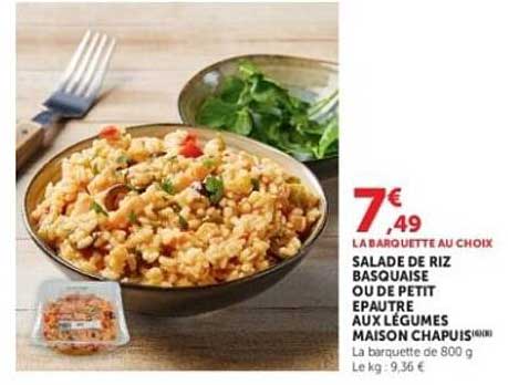 7€49 LABARQUETTE AU CHOIX SALADE DE RIZ BASQUAISE OU DE PETIT EPEAUTRE AUX LEGUMES MAISON CHAPUIS