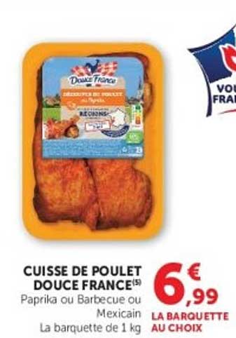 CUISSE DE POULET DOUCE FRANCE® Paprika ou Barbecue ou Mexican