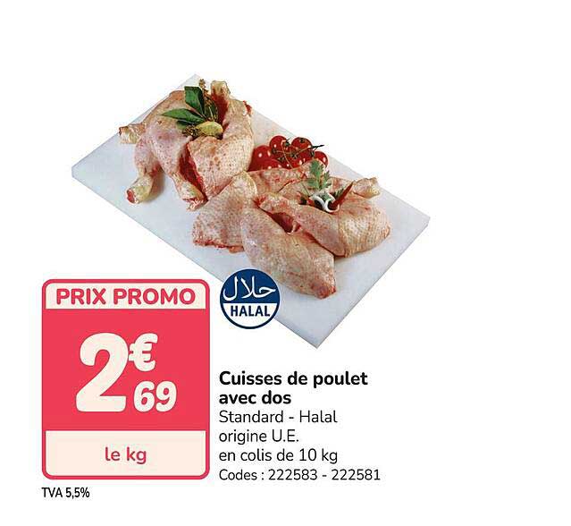 Cuisses de poulet avec dos Standard - Halal origine U.E. en colis de 10 kg Codes : 222583 - 222581