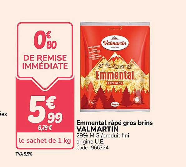 Emmental râpé gros brins VALMARTIN 29% M.G./produit fini origine U.E. Code : 966724