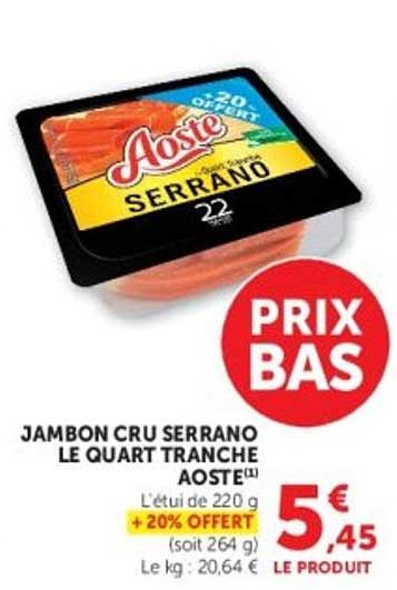 JAMBON CRU SERRANO LE QUART TRANCHE AOSTE