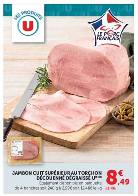 JAMBON CUIT SUPÉRIEUR AU TORCHON DÉCOUENNÉ DÉGRAISSÉ U