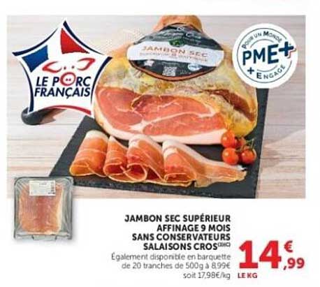 JAMBON SEC SUPÉRIEUR AFFINAGE 9 MOIS SANS CONSERVATEURS SALAISONS CROUZ