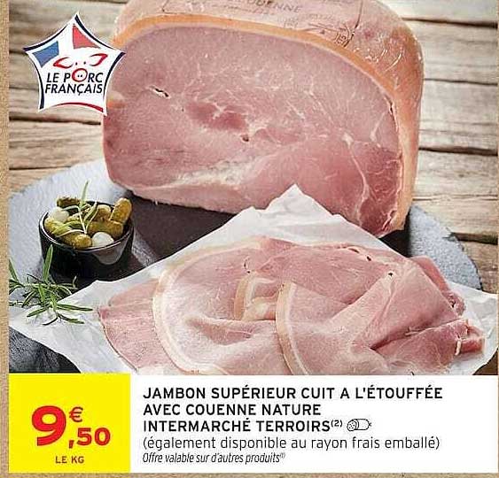 JAMBON SUPÉRIEUR CUIT À L'ÉTOUFFÉE AVEC COUENNE NATURE INTERMARCHÉ TERROIRS