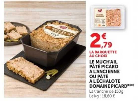 LA BARQUETTE AU CHOIX LE MUCH’AIL PÂTÉ PICARD À L’ANCIENNE OU PÂTÉ À L’ÉCHALOTE DOMAINE PICARD
