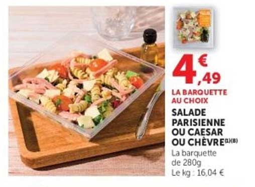 LA BARQUETTE AU CHOIX SALADE PARISIENNE OU CAESAR OU CHÈVRE