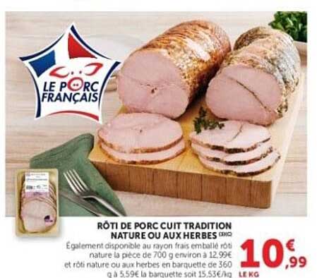 RÔTI DE PORC CUIT TRADITION NATURE OU AUX HERBES