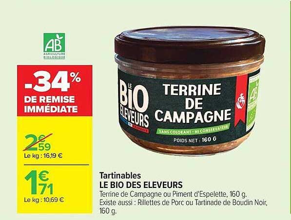 Tartinables LE BIO DES ELEVEURS Terrine de Campagne ou Piment d’Espelette, 160 g. Existe aussi : Rillettes de Porc ou Tartinade de Boudin Noir, 160 g.