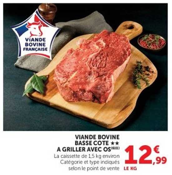 VIANDE BOVINE BASSE COTE ** A GRILLER AVEC OS