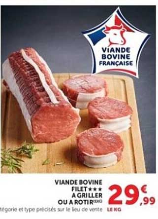 VIANDE BOVINE FILET*** A GRILLER OU A ROTIR