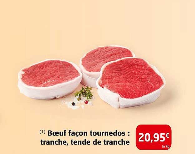 Boeuf façon tournedos : tranche, tende de tranche