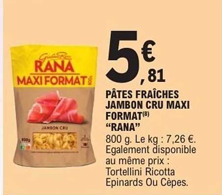 PÂTES FRAÎCHES JAMBON CRU MAXI FORMAT® "RANA"