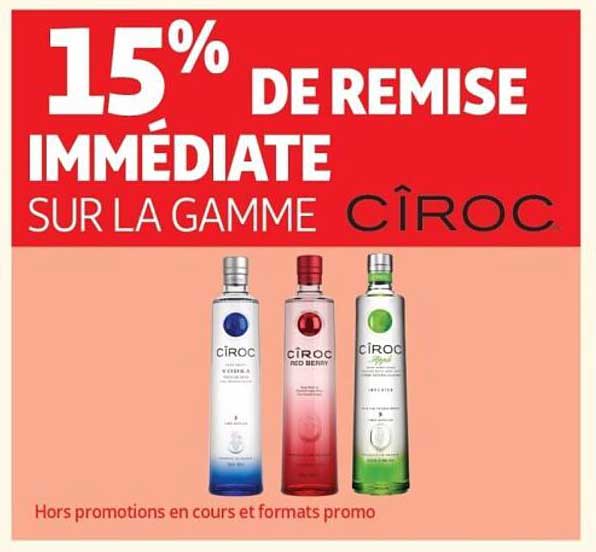 15% DE REMISE IMMÉDIATE SUR LA GAMME CÎROC