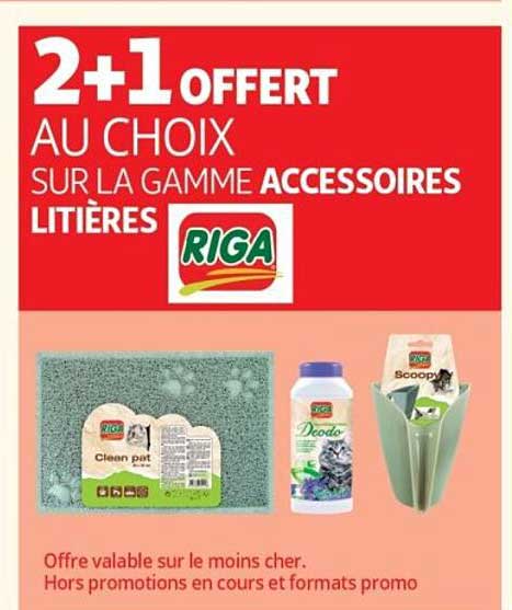 2+1 OFFERT AU CHOIX SUR LA GAMME ACCESSOIRES LITIÈRES RIGA