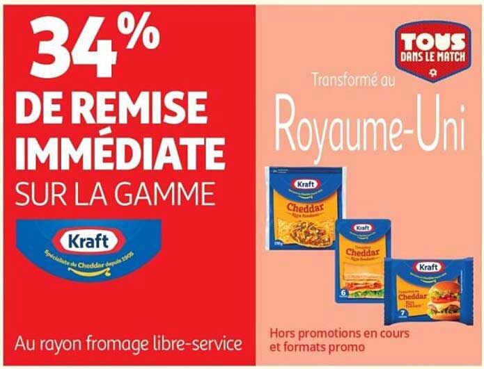 34% DE REMISE IMMÉDIATE SUR LA GAMME Kraft