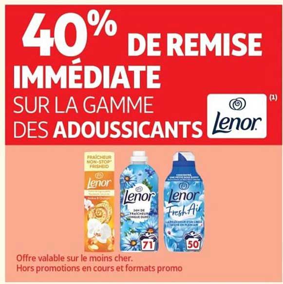 40% DE REMISE IMMÉDIATE SUR LA GAMME DES ADOUSSICANTS Lenor