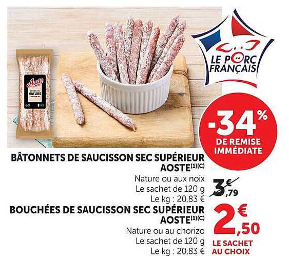BÂTONNETS DE SAUCISSON SEC SUPÉRIEUR AOSTE Nature ou aux noix Le sachet de 120 g Le kg : 20,83 €