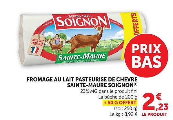 FROMAGE AU LAIT PASTEURISÉ DE CHEVRE SAINTE-MAURE SOIGNON