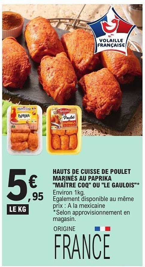 HAUTS DE CUISSE DE POULET MARINÉS AU PAPRIKA "MAÎTRE COQ" OU "LE GAULOIS"*