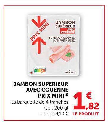 JAMBON SUPERIEUR AVEC COUENNE PRIX MINI(*)