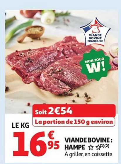 LE KG 16€95 VIANDE BOVINE : HAMPE ☆☆1(2) À griller, en caissette