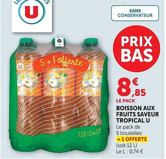 LE PACK BOISSON AUX FRUITS SAVEUR TROPICAL U