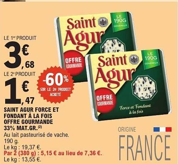 SAINT AGUR FORTE ET FONDANT À LA FOIS OFFRE GOURMANDE 33% MAT.GR.(2)
