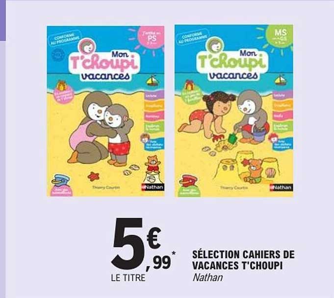 SÉLECTION CAHIERS DE VACANCES T'CHOUPI Nathan