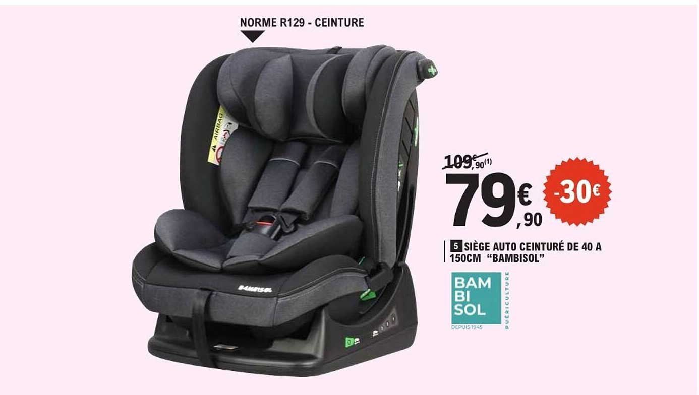 SIÈGE AUTO CEINTURÉ DE 40 A 150CM “BAMBISOL”