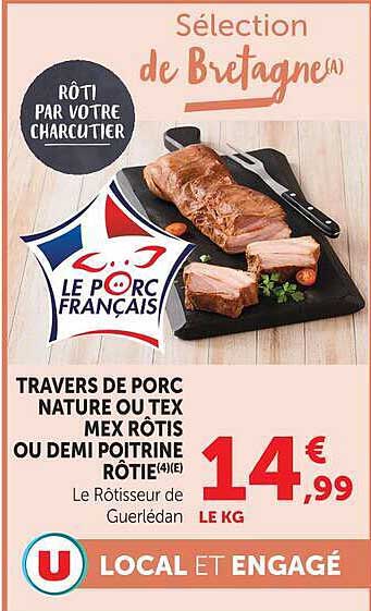 TRAVERS DE PORC NATURE OU TEX MEX RÔTIS OU DEMI POITRINE RÔTIE