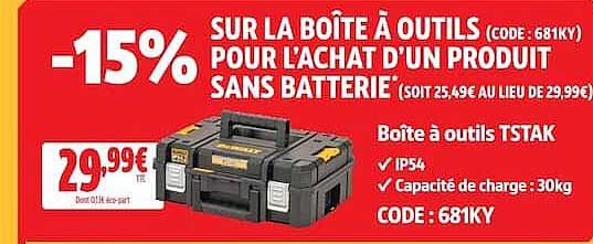 -15% SUR LA BOÎTE À OUTILS (CODE : 681KY) POUR L'ACHAT D'UN PRODUIT SANS BATTERIE (SOIT 25,49€ AU LIEU DE 29,99€)