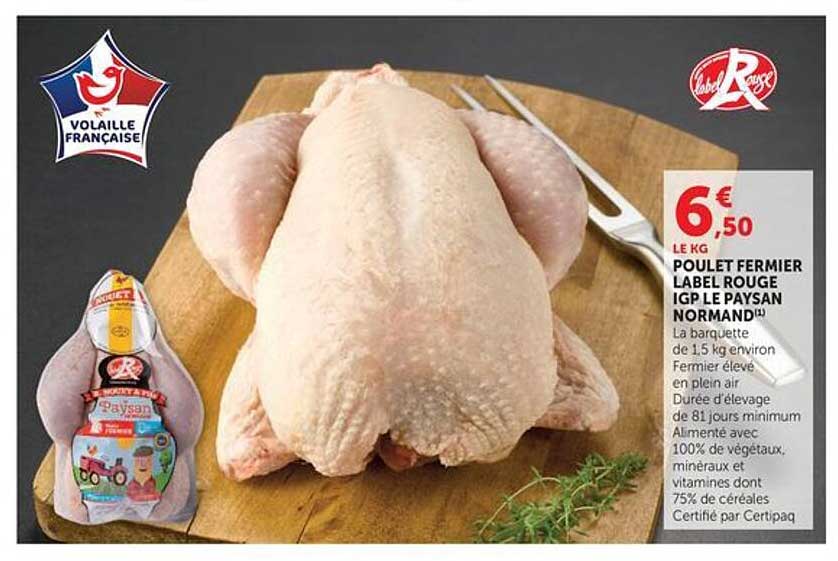 6€50 LE KG POULET FERMIER LABEL ROUGE IGP LE PAYSAN NORMAND