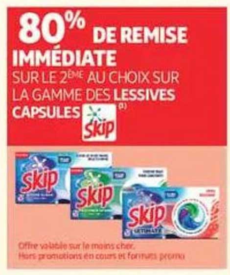 80% DE REMISE IMMEDIATE SUR LE 2ÈME AU CHOIX SUR LA GAMME DES LESSIVES CAPSULES skip