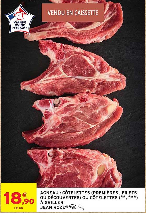 AGNEAU : CÔTELETTES (PREMIÈRES, FILETS OU DÉCOUVERTES) OU CÔTELETTES (**, ***) À GRILLER JEAN ROZÉ¹