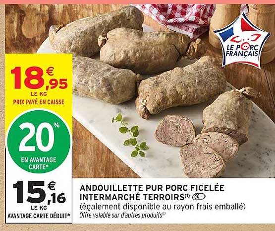 ANDOUILLETTE PUR PORC FICELÉE INTERMARCHÉ TERROIRS
