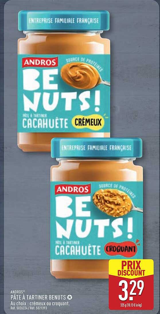 ANDROS BENUTS ! PÂTE À TARTINER Au choix : crémeux ou croquant.