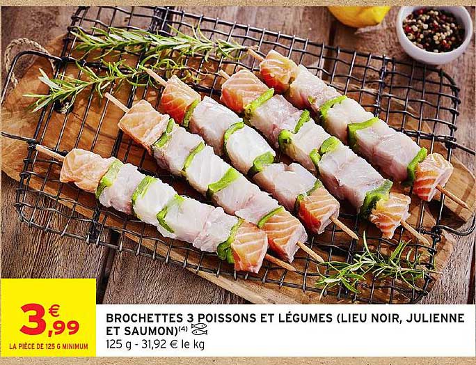 BROCHETTES 3 POISSONS ET LÉGUMES (LIEU NOIR, JULIENNE ET SAUMON)(4)