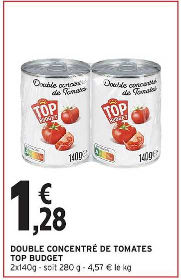 DOUBLE CONCENTRÉ DE TOMATES TOP BUDGET 2x140g - soit 280 g - 4,57 € le kg