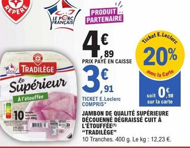 JAMBON DE QUALITÉ SUPÉRIEURE DÉCOUENNÉ DÉGRAISSÉ CUIT À L'ÉTOUFFÉE «TRADILÈGE»
