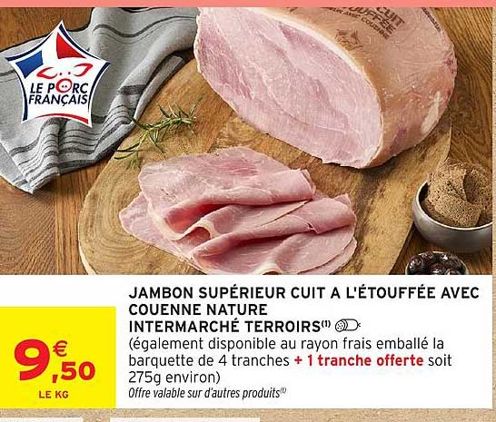 JAMBON SUPÉRIEUR CUIT À L'ÉTOUFFÉE AVEC COUENNE NATURE INTERMARCHÉ TERROIRS