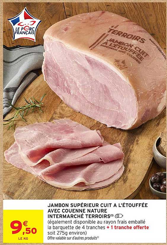 JAMBON SUPÉRIEUR CUIT À L'ÉTOUFFÉE AVEC COUENNE NATURE INTERMARCHÉ TERROIRS(1)