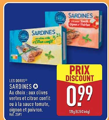 LES DORIS® SARDINES Au choix : aux olives vertes et citron confit ou à la sauce tomate, oignon et poivron.