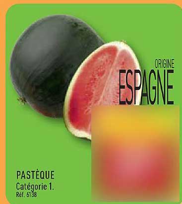 PASTÈQUE Catégorie 1. Réf. 6138 ORIGINE ESPAGNE