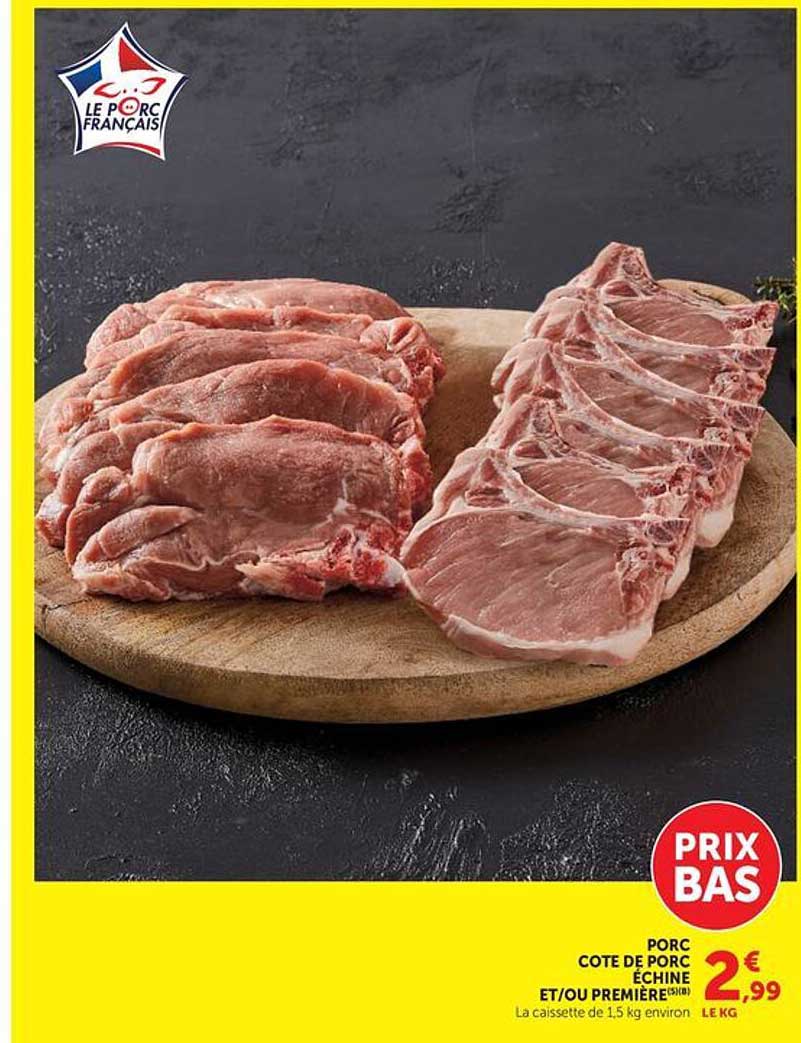PORC COTE DE PORC ÉCHINE ET/OU PREMIÈRE