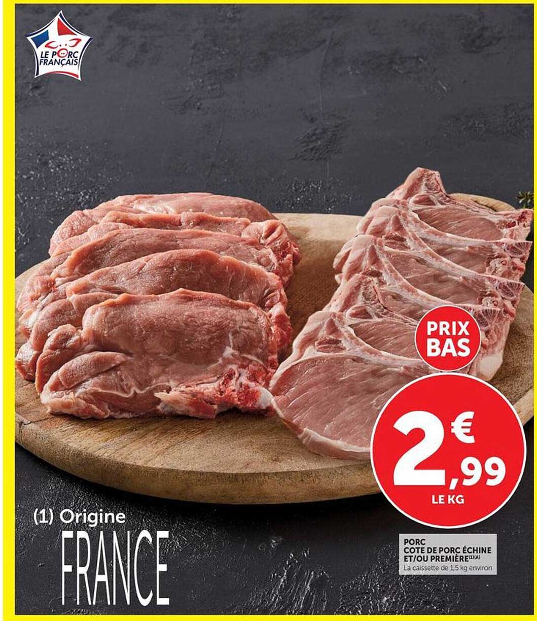 PORC CÔTE DE PORC ÉCHINE ET/OU PREMIÈRE